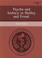 Psyche and history in Shelley and Freud.,1248969685,9781248969687
