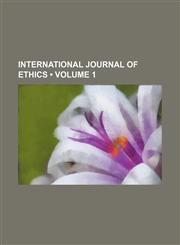 International Journal of Ethics (Volume 1),1153972921,9781153972925