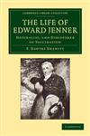 The Life of Edward Jenner Naturalist, and Discoverer of Vaccination,1108063489,9781108063487