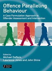 Offence Paralleling Behaviour A Case Formulation Approach to Offender Assessment and Intervention 1st Edition,0470744472,9780470744475