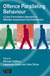 Offence Paralleling Behaviour A Case Formulation Approach to Offender Assessment and Intervention 1st Edition,0470744472,9780470744475