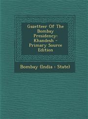 Gazetteer Of The Bombay Presidency Khandesh - Primary Source Edition,129587296X,9781295872961