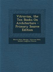 Vitruvius, the Ten Books on Architecture - Primary Source Edition,1294827375,9781294827375
