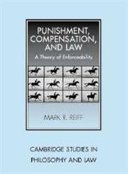 Punishment, Compensation, and Law A Theory of Enforceability,0521846692,9780521846691