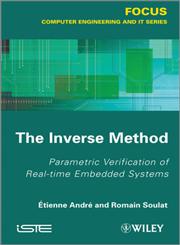 The Inverse Method Parametric Verification of Real-time Unbedded Systems,1848214472,9781848214477