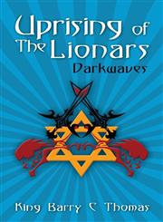 Uprising of the Lionars Darkwaves,1462673503,9781462673506