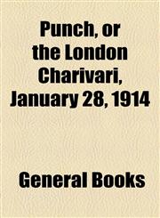 Punch, or the London Charivari, January 28, 1914,1153770989,9781153770989
