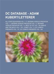 DC Database - Adam Kubert-Letterer All-Star Squadron Vol 1 17, Batman Versus Predator Vol 1 1, Batman Versus Predator Vol 1 2, Batman Versus Predator,1234752166,9781234752163