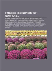 Fabless semiconductor companies Advanced Micro Devices, Nvidia, Agere Systems, Cyrix, Xilinx, ATI Technologies, SandForce,1156465087,9781156465080