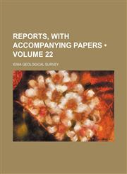 Reports, With Accompanying Papers (Volume 22),1154325903,9781154325904