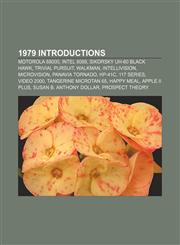 1979 introductions Motorola 68000, Intel 8088, Sikorsky UH-60 Black Hawk, Trivial Pursuit, Walkman, Intellivision, Microvision,1156157439,9781156157435