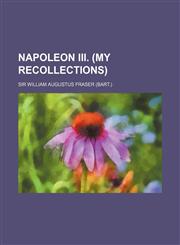 Napoleon III. (My Recollections),1152430831,9781152430839