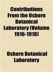 Contributions From the Osborn Botanical Laboratory (Volume 1916-1918),1153465450,9781153465458
