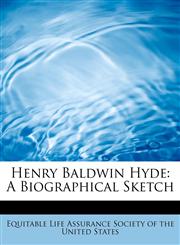 Henry Baldwin Hyde A Biographical Sketch,1241648735,9781241648732