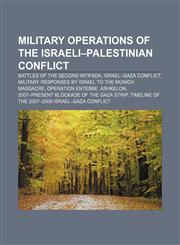 Military operations of the Israeli-Palestinian conflict Battles of the Second Intifada, Israel-Gaza conflict,1157699006,9781157699002