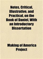 Notes, Critical, Illustrative, and Practical, on the Book of Daniel, With an Introductory Dissertation,1152766937,9781152766938