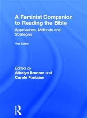 A Feminist Companion to Reading the Bible Approaches, Methods and Strategies,1579583504,9781579583507