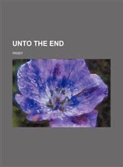 Unto the End,115076385X,9781150763854
