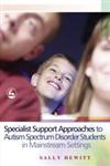 Specialist Support Approaches to Autism Spectrum Disorder Students in Mainstream Settings,1843102900,9781843102908