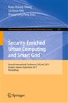Security-Enriched Urban Computing and Smart Grid Second International Conference, SUComS 2011, Hualien, Taiwan, September 21-23, 2011. Proceedings,3642239471,9783642239472