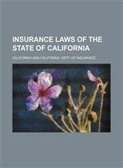 Insurance Laws of the State of California,1150352051,9781150352058
