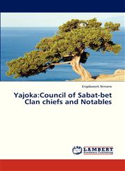 Yajoka Council of Sabat-Bet Clan Chiefs and Notables,3659308463,9783659308468