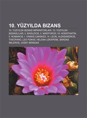 10. yüzyılda Bizans 10. yüzyılda Bizans imparatorları, 10. yüzyılda Bizanslılar, II. Basileios, II. Nikeforos, VII. Konstantin, II. Romanos,1232949825,9781232949824