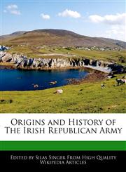 Origins and History of The Irish Republican Army,1241608652,9781241608651