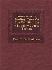 Summaries Of Leading Cases On The Constitution - Primary Source Edition,1295725347,9781295725342