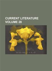 Current literature Volume 28,123201706X,9781232017066