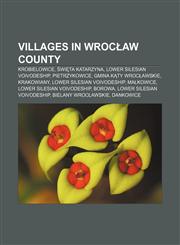 Villages in Wrocław County Krobielowice, Święta Katarzyna, Lower Silesian Voivodeship, Pietrzykowice, Gmina Kąty Wrocławskie, Krakowiany,1157620221,9781157620228