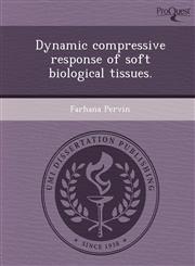 Dynamic compressive response of soft biological tissues.,1249043328,9781249043324