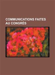 Communications Faites Au Congres,1234566095,9781234566098
