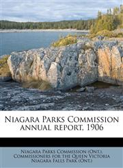Niagara Parks Commission annual report, 1906,1179469739,9781179469737