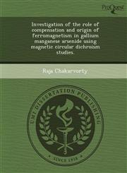 Investigation of the role of compensation and origin of ferromagnetism in gallium manganese arsenide using magnetic circular dichroism studies.,124375091X,9781243750914