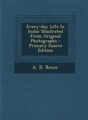 Every-day Life In India Illustrated From Original Photographs - Primary Source Edition,1294072714,9781294072713