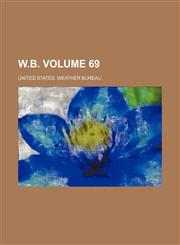 W.B. Volume 69,1130814106,9781130814101