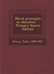 Moral Principles in Education,1287666825,9781287666820