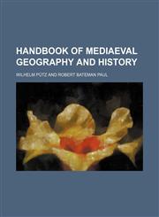 Handbook of mediaeval geography and history,1150445424,9781150445422