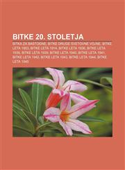 Bitke 20. stoletja Bitka za Bastogne, Bitke druge svetovne vojne, Bitke leta 1903, Bitke leta 1914, Bitke leta 1936, Bitke leta 1938,1233393375,9781233393374