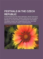 Festivals in the Czech Republic Film festivals in the Czech Republic, Music festivals in the Czech Republic,1157830919,9781157830917