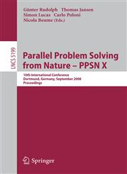 Parallel Problem Solving from Nature - PPSN X 10th International Conference Dortmund, Germany, September 13-17, 2008 Proceedings 1st Edition,3540876995,9783540876991