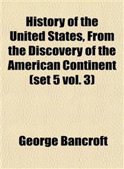 History of the United States, From the Discovery of the American Continent (set 5 vol. 3),1152317377,9781152317376