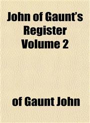 John of Gaunt's Register Volume 2,1154713644,9781154713640