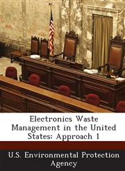 Electronics Waste Management in the United States Approach 1,128861781X,9781288617814