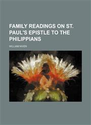 Family Readings on St. Paul's Epistle to the Philippians,1151473227,9781151473226