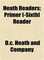 Heath Readers; Primer [-Sixth] Reader,1154999076,9781154999075