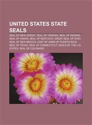 United States state seals Seal of New Jersey, Seal of Virginia, Seal of Indiana, Seal of Hawaii, Seal of Kentucky, Great Seal of Ohio,1155294696,9781155294698