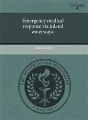 Emergency medical response via inland waterways.,1243402121,9781243402127