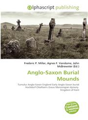 Anglo-Saxon Burial Mounds,6134393401,9786134393409